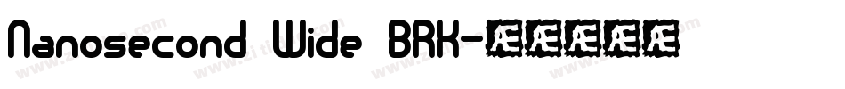 Nanosecond Wide BRK字体转换
